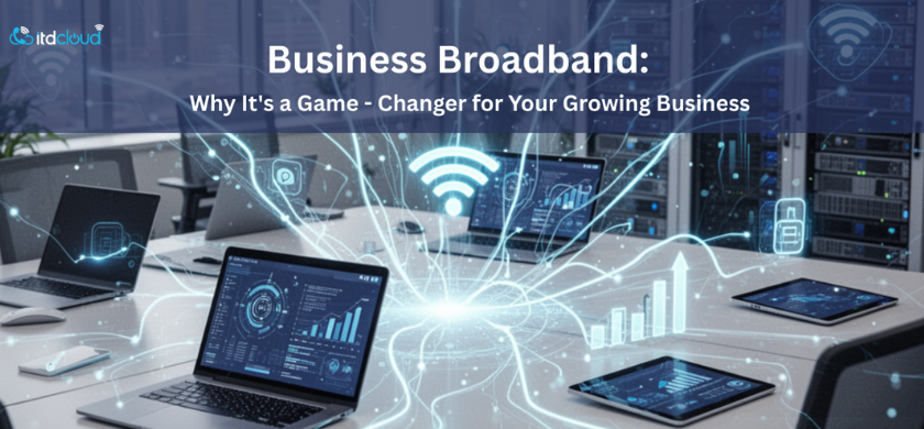 Business Broadband: Why It’s a Game-Changer for Your Growing Business